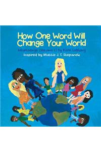 How One Word Will Change Your World