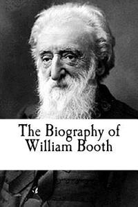 The Biography of William Booth