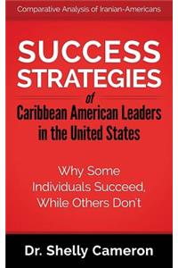 Success Strategies of Caribbean American Leaders in the United States