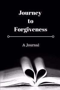 A Journey to Forgiveness