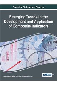 Emerging Trends in the Development and Application of Composite Indicators