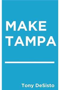 Make Tampa _______