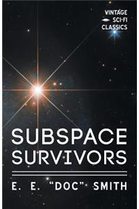 Subspace Survivors