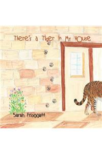 There's a tiger in my house