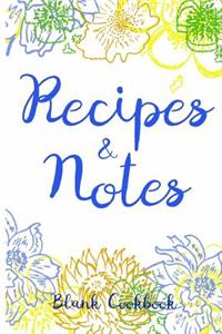 Recipes & Notes Blank Cookbook