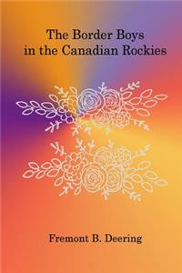 Border Boys in the Canadian Rockies