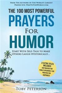 Prayer the 100 Most Powerful Prayers for Humor 2 Amazing Books Included to Pray for Public Speaking & Happiness