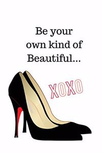 Be your own kind of beautiful- Journal