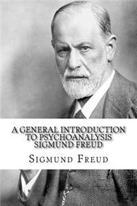 General Introduction to Psychoanalysis Sigmund Freud