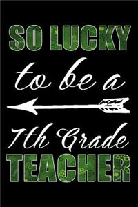 So Lucky To Be A 7th Grade Teacher