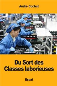 Du Sort des Classes laborieuses