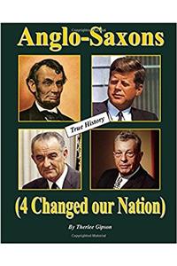 Anglo-saxons: Changed Our Nation