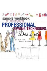 Sample Workbook to Accompany Professional Sewing Techniques for Designers