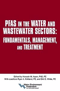 Pfas in the Water and Wastewater Sectors: Fundamentals, Management, and Treatment