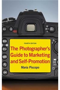 The Photographer's Guide to Marketing and Self-Promotion
