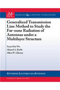 Generalized Transmission Line Method to Study the Far-Zone Radiation of Antennas Under a Multilayer Structure