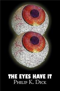 Eyes Have It by Philip K. Dick, Science Fiction, Fantasy, Adventure