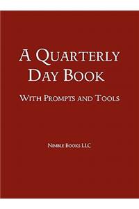 A Quarterly Day Book With Prompts and Tools