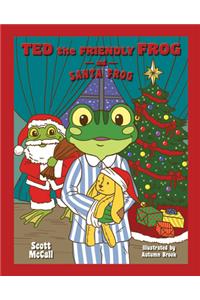 Ted the Friendly Frog and Santa Frog