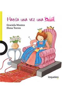 Habia Una Vez Una Princesa / There Once Was a Princess (Spanish Edition)