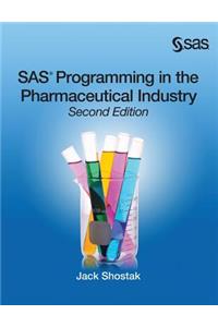 SAS Programming in the Pharmaceutical Industry, Second Edition