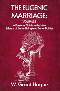 Eugenic Marriage Volume II
