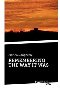 Remembering the Way It Was