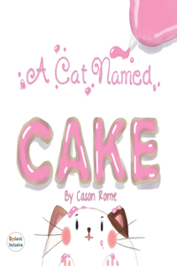 A Cat Named Cake