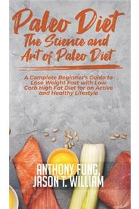 Paleo Diet - The Science and Art of Paleo Diet