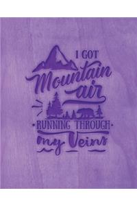 I Got Mountain Air Running Through My Veins
