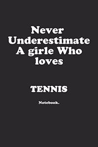 Never Underestimate A Girl Who Loves Tennis.