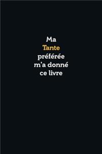 Ma Tante préférée m'a donné ce livre, Super carnet comme cadeau d'anniversaire