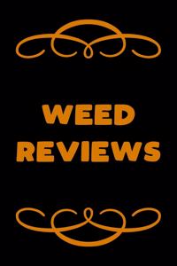 Weed Reviews