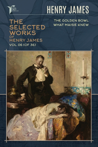 The Selected Works of Henry James, Vol. 06 (of 36)