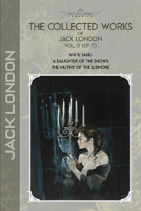 The Collected Works of Jack London, Vol. 17 (of 17)