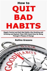 How to Quit Bad Habits