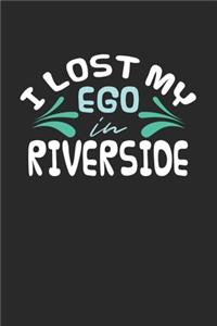 I lost my ego in Riverside