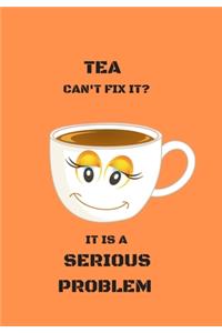 Tea Can't Fix It? It Is a Serious Problem