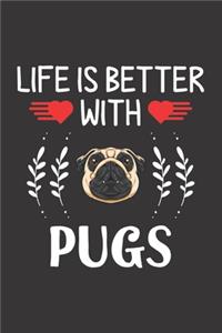 Life Is Better With Pugs