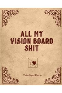 All My Vision Board Shit, Vision Board Planner