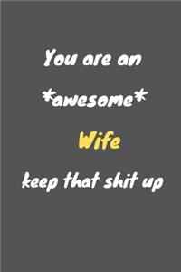 You are an awesome wife keep that shit up