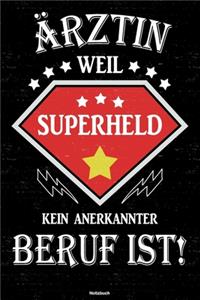 Ärztin weil Superheld kein anerkannter Beruf ist! Notizbuch