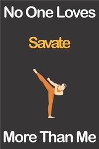 No One Loves Savate More Than Me
