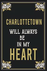 Charlottetown Will Always Be In My Heart