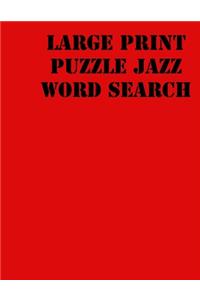 Large print puzzle jazz Word Search