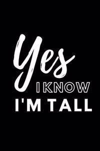 Yes I Know I'm Tall