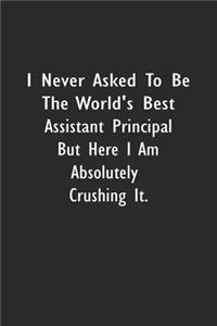 I never asked to be the World's Best Assistant Principal