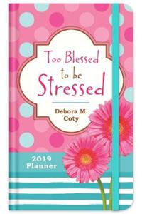 2019 Planner Too Blessed to Be Stressed