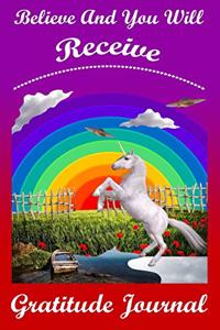 Believe And You Will Receive Gratitude Journal
