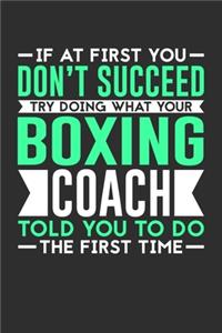 If At First You Don't Succeed Try Doing What Your Boxing Coach Told You To Do The First Time